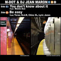 You Don't Know About it - M-Dot & DJ Jean Maron & Masta Ace & M-Dot & DJ Jean Maron | Masta Ace