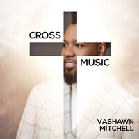 He Got Up - Vashawn Mitchell & Dorinda Clark Cole & Sean Tillery & Changed