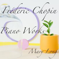 Nocturnes, Op. 32: No. 1 in B Major. Andante sostenuto - Mary Long & Фридерик Шопен