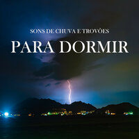 Som de Chuva e Trovões Para Dormir, Pt. 05 - Sonidos de tormenta y lluvia fuerte & Relaxing Spa Music & Ruído branco