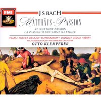 'St Matthew Passion' BWV244, PART II: Nr.76 Rezitativ:Und Joseph nahm den Leib (Evangelist/Pilatus) Chor:  Herr, wir haben gedacht (Chor I II/Orchester I II) - Otto Klemperer & Otakar Kraus & Hampstead Church Boys' Choir & George Malcolm & Peter Pears & Philharmonia Chorus & Johann Sebastian Bach