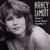 What's Good About Goodbye? / The Promise - Nancy LaMott