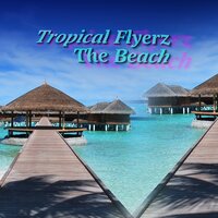 Sunny Beach - Tropical Flyerz