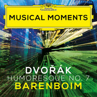 Dvořák: 8 Humoresques, Op. 101, B. 187 - No. 7 Poco Lento e grazioso - Daniel Barenboim & Антонин Дворжак