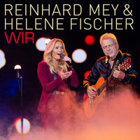 Wir - Reinhard Mey & Helene Fischer