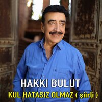 Kul Hatasız Olmaz - Hakkı Bulut