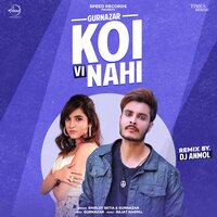 Koi Vi Nahi - Shirley Setia & Gurnazar & DJ Anmol