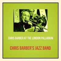 Just a Little While to Stay Here - Chris Barber's Jazz Band