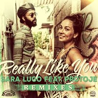 Really Like You - Sara Lugo & Protoje & Silly Walks Discotheque
