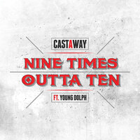 Nine Times Outta Ten - Castaway & Young Dolph