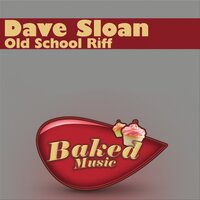 Old School Riff - Dave Sloan