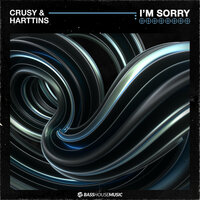 I'm Sorry - Crusy & Harttins & Crusy, Harttins