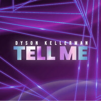 Tell Me - Dyson Kellerman