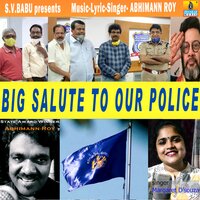 Big Salute To Our Police - Abhimann Roy & Margaret D' Souza