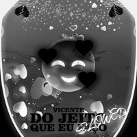 Do Jeito Que Eu Faço (Slowed) - Vicente