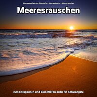Loslassen ohne Grenzen - Meeresrauschen zum Einschlafen & Naturgeräusche & Meeresrauschen