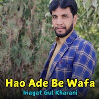 Hao Ade Be Wafa - Inayat Gul Kharani
