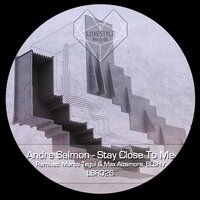 Stay Close to Me - ANDRE SALMON & Backtobasics