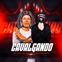 Cavalgando - DJ 7W & DJ GUXTHA & DJ KEVIN7