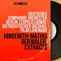 Mathis der Maler, Scene 1: "Sonniges Land..." (Mathis) - Dietrich Fischer-Dieskau & Deutsches Symphonie-Orchester Berlin & Leopold Ludwig & Пауль Хиндемит