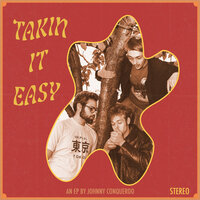 Taking It Easy - Johnny Conqueroo