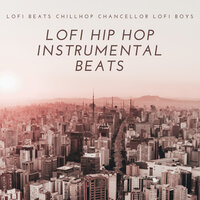 Power To Concentrate - Lofi Beats & Chillhop Chancellor & Lofi Boys