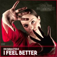 I Feel Better - DrumMasterz