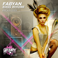 Bass Whore - Fabyan & BMV & Fabyan, BMV