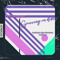 Grooving on Disco - Fran Deeper & Ilya Santana