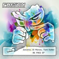 Be Free - Tom Keller & Di Morais & Zonatto