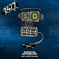Afterlife - Eufeion & Kirstie Smiler & 247 Hardcore