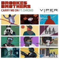 Carry Me On - Brookes Brothers & Chrom3