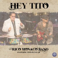 Hey Tito - Tito Puente Jr. & Rico Monaco Band