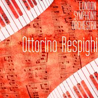 The Pines of Rome: IV. The Pines of the Appian Way - Отторино Респиги & London Symphony Orchestra & Sir Malcolm Sargent