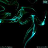 Chicha menthe - Bilton & Booba