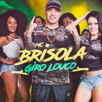Giro Louco - Mc Brisola & Dj R7