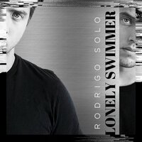 Lonely Swimmer - Rodrigo Solo
