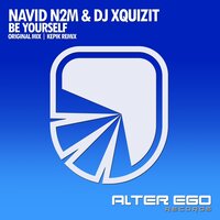 Be Yourself - NavidN2M & DJ Xquizit