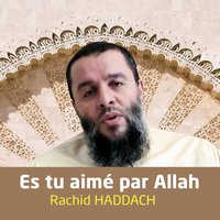 Es tu aimé par Allah ?, pt. 2 - Rachid Haddach