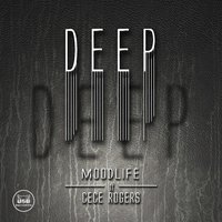 Deep - Moodlife & Cece Rogers