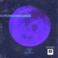 Supermoonsounds - Genesis. & Anthiny King & MRI