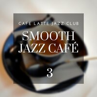With All My Heart - Cafe Latte Jazz Club