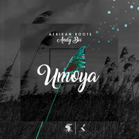 uMoya - Afrikan Roots & Andy Boi