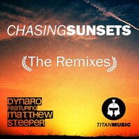 Chasing Sunsets - Dynaro & Matthew Steeper