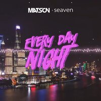 Every Day Night - Matson & Seaven