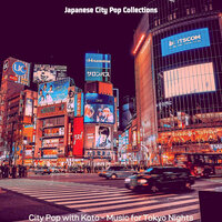Spectacular Ambiance for Tokyo Nights - Japanese City Pop Collections