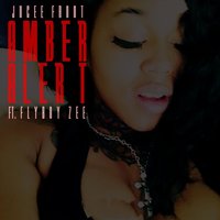 Amber Alert (feat. FlyBoy Zee) - Jucee Froot