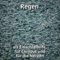 Versonnene Eindrücke - Regen zum Einschlafen für Kinder & Schlafmusik & Entspannungsmusik
