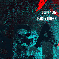 Party Queen - Scotty Boy