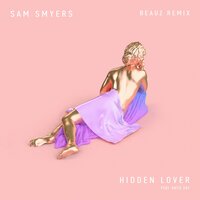 Hidden Lover - Sam Smyers & Katie Day & BEAUZ